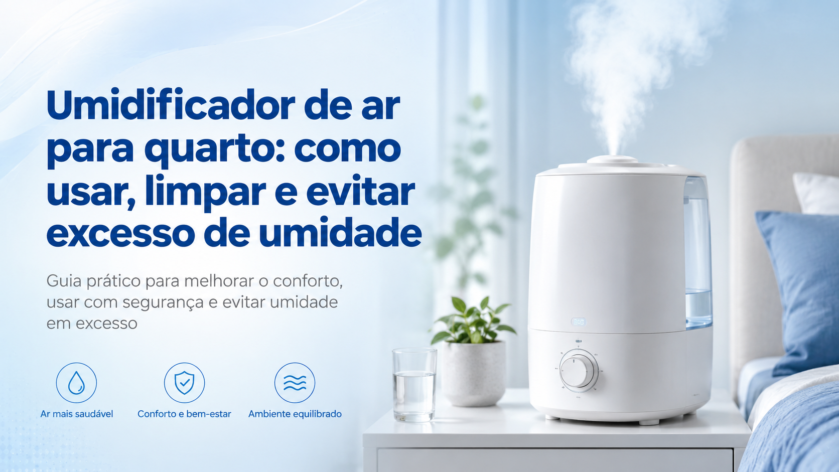 Umidificador de ar para quarto: como usar, limpar e evitar excesso de umidade